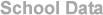 School Data